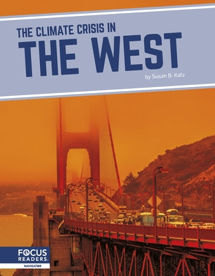 The Climate Crisis in the West by B. Katz, Susan