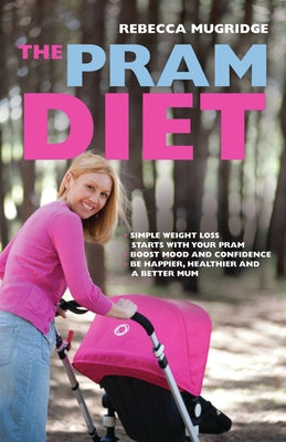 The Pram Diet by Mugridge, Rebecca