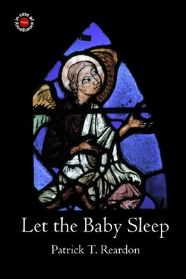 Let the Baby Sleep by Reardon, Patrick T.