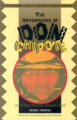 The Adventures of Don Chipote; Or, When Parrots Breast-Feed by Venegas, Daniel