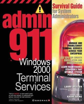 Admin911: Windows 2000 Terminal Services by Seltzer, Larry