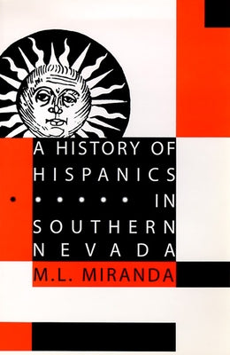 A History of Hispanics in Southern Nevada by Miranda, M. L.