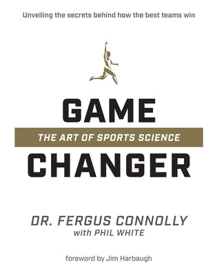 Game Changer: The Art of Sports Science by Connolly, Fergus