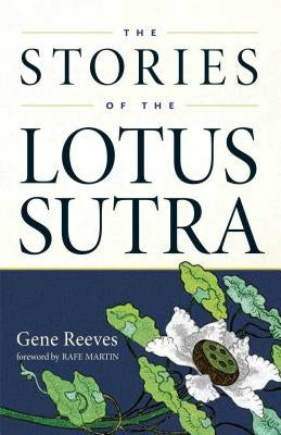 The Stories of the Lotus Sutra by Reeves, Gene