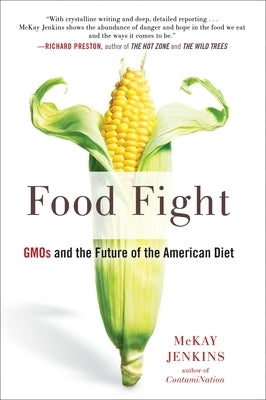 Food Fight: GMOs and the Future of the American Diet by Jenkins, McKay