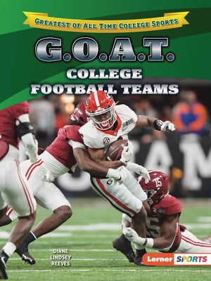 G.O.A.T. College Football Teams by Reeves, Diane Lindsey