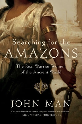 Searching for the Amazons by Man, John