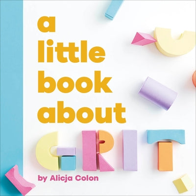 A Little Book about Grit by Colon, Alicja
