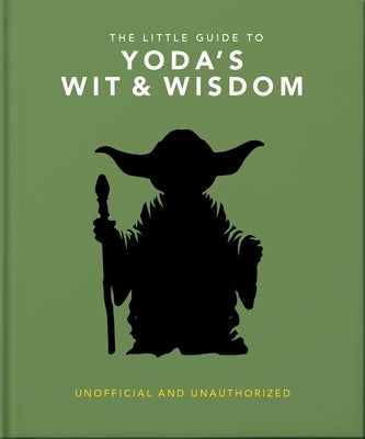 The Little Guide to Yoda Wit and Wisdom by Oh