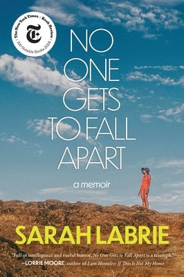 No One Gets to Fall Apart: A Memoir by Labrie, Sarah
