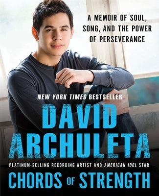 Chords of Strength: A Memoir of Soul, Song and the Power of Perseverance by Archuleta, David