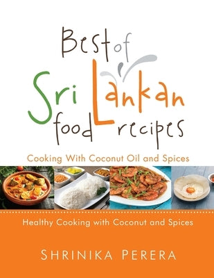 Best Of Sri Lankan Food Recipes by Perera, Shrinika