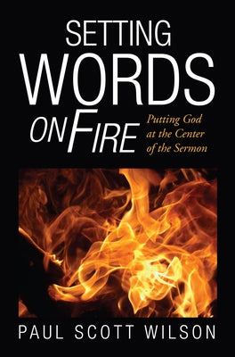 Setting Words On Fire by Wilson, Paul Scott