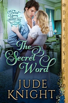 The Secret Word: A Regency Historical Romance by Knight, Jude