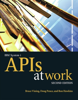 IBM System I APIs at Work by Vining, Bruce