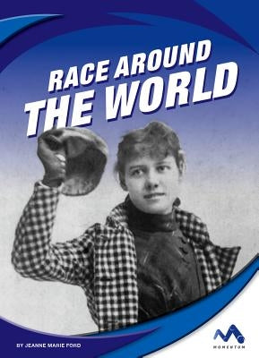 Race Around the World by Ford, Jeanne Marie