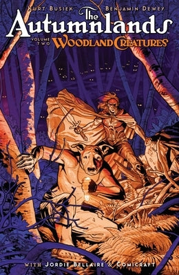 Autumnlands Volume 2: Woodland Creatures by Busiek, Kurt