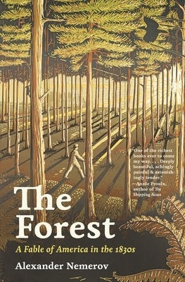 The Forest: A Fable of America in the 1830s by Nemerov, Alexander
