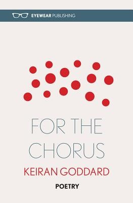 For the Chorus by Goddard, Keiran