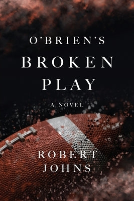 O'Brien's Broken Play by Johns, Robert