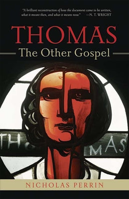 Thomas, the Other Gospel by Perrin, Nicholas