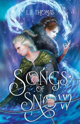 Songs of Snow by Thomas, L. J.