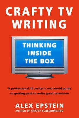 Crafty TV Writing by Epstein, Alex