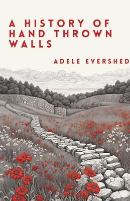 A History of Hand Thrown Walls by Evershed, Adele