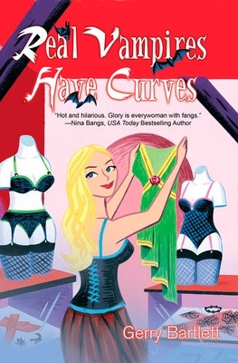 Real Vampires Have Curves by Bartlett, Gerry
