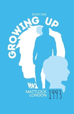 Growing Up 1993 by London, Mattlock