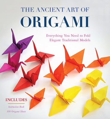 The Ancient Art of Origami: Everything You Need to Fold Elegant Traditional Models by Publications International Ltd