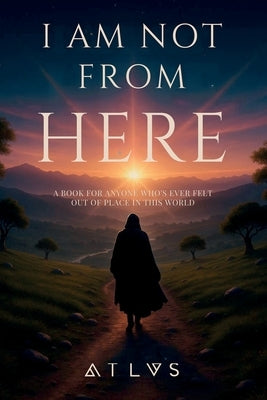 I am not from here by A, Atlas