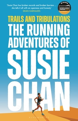 Trails and Tribulations: The Running Adventures of Susie Chan as Seen on BBC Between the Covers by Chan, Susie