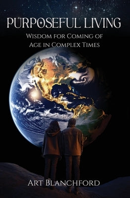 Purposeful Living by Blanchford, Art