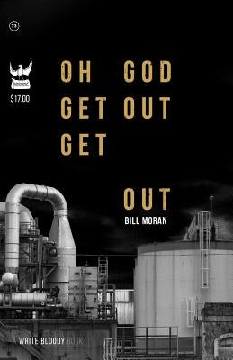 Oh God Get Out Get Out by Moran, Bill