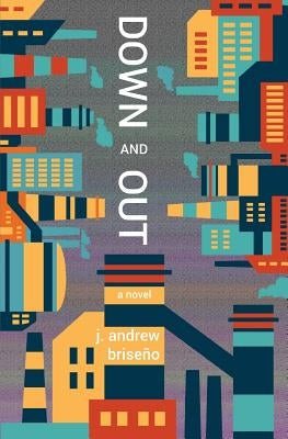 Down and Out by Briseno, Andrew