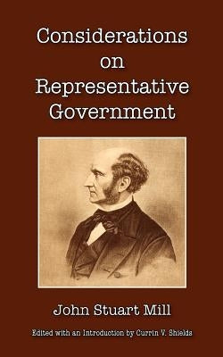 Considerations on Representative Government by Mill, John Stuart