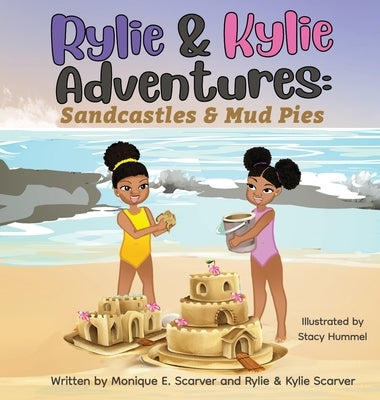Riley & Kiley Adventures: Sandcastles and Mudpies by Scarver, Monique