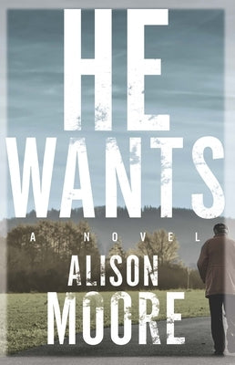 He Wants by Moore, Alison