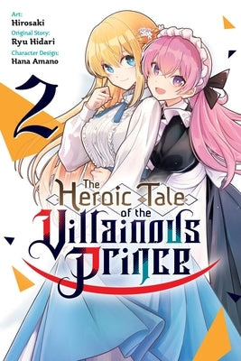 The Heroic Tale of the Villainous Prince, Vol. 2 by Hirosaki