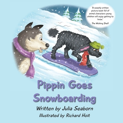 Pippin Goes Snowboarding by Seaborn, Julia