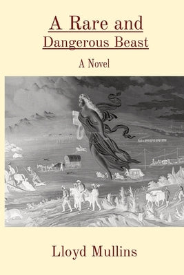 A Rare and Dangerous Beast by Mullins, Lloyd