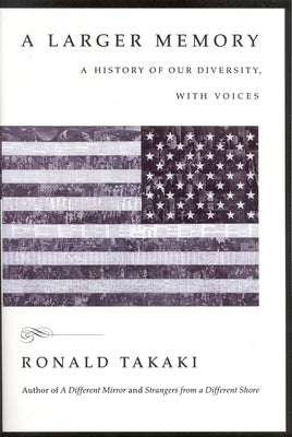 A Larger Memory: A History of Our Diversity, with Voices by Takaki, Ronald T.