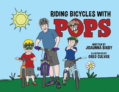 Riding Bicycles with Pops by Bixby, Joaunna