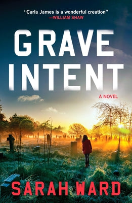 Grave Intent: A Gripping and Atmospheric New England Crime Thriller by Ward, Sarah
