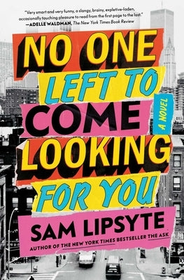 No One Left to Come Looking for You by Lipsyte, Sam