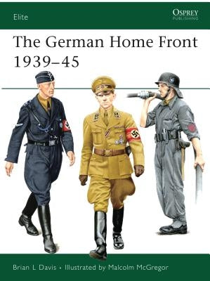 The German Home Front 1939-45 by Davis, Brian L.