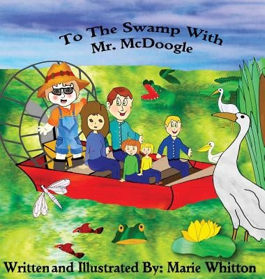 To The Swamp With Mr. McDoogle by Whitton, Marie