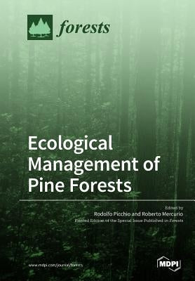 Ecological Management of Pine Forests by Picchio, Rodolfo