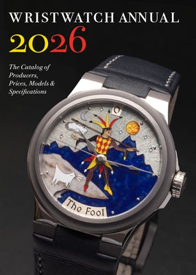 Wristwatch Annual 2026: The Catalog of Producers, Prices, Models, and Specifications by Braun, Peter